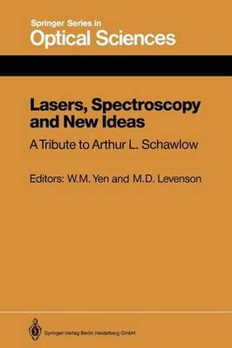 Lasers, Spectroscopy and New Ideas: A Tribute to Arthur L. Schawlow