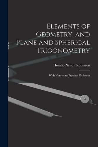 Cover image for Elements of Geometry, and Plane and Spherical Trigonometry