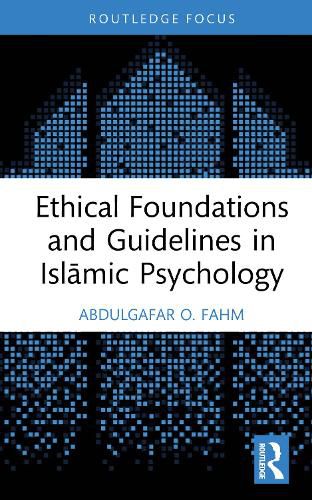 Cover image for Ethical Foundations and Guidelines in Islamic Psychology
