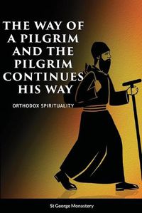 Cover image for The Way of a Pilgrim and A Pilgrim Continues His Way