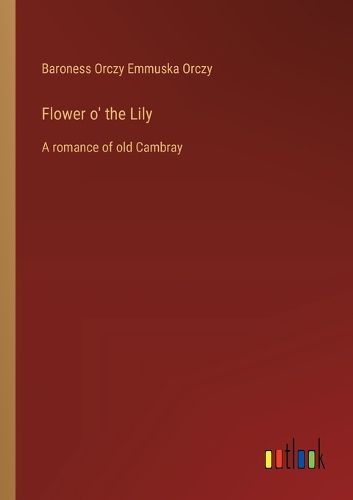 Cover image for Flower o' the Lily