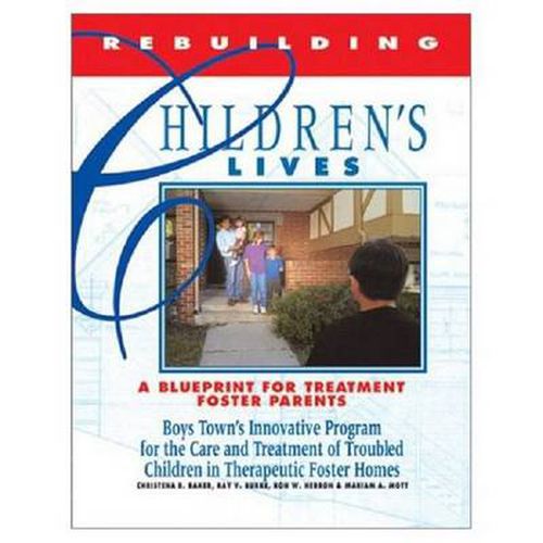 Cover image for Rebuilding Children's Lives: A Blueprint of Treatment for Foster Parents