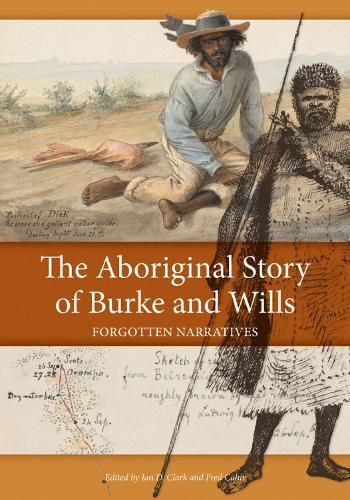 Cover image for The Aboriginal Story of Burke and Wills: Forgotten Narratives