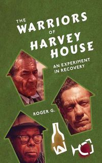 Cover image for The Warriors of Harvey House: An Experiment in Recovery