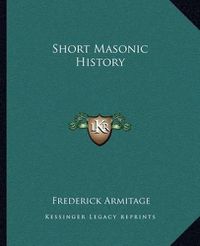 Cover image for Short Masonic History