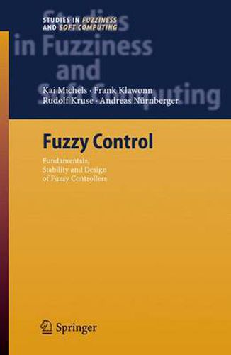 Fuzzy Control: Fundamentals, Stability and Design of Fuzzy Controllers