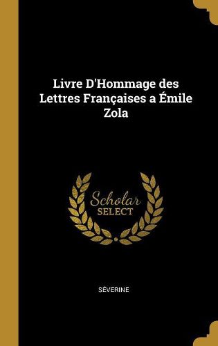 Cover image for Livre D'Hommage des Lettres Francaises a Emile Zola