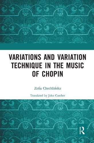 Cover image for Variations and Variation Technique in the Music of Chopin