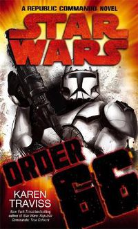 Cover image for Star Wars: Order 66: A Republic Commando Novel