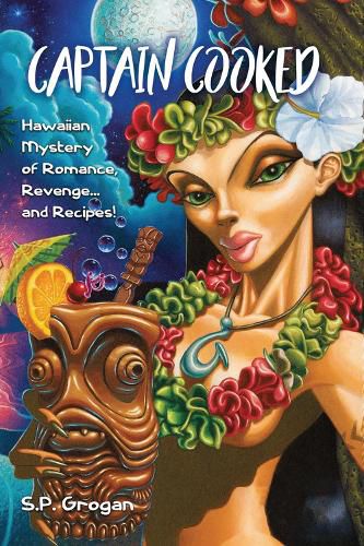 Cover image for Captain Cooked: Hawaiian Mystery of Romance, Revenge... and Recipes!