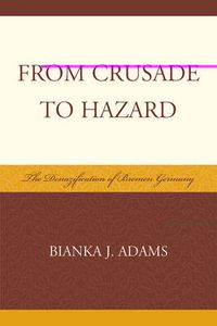 Cover image for From Crusade to Hazard: The Denazification of Bremen Germany