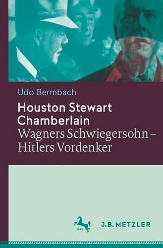 Cover image for Houston Stewart Chamberlain: Wagners Schwiegersohn - Hitlers Vordenker