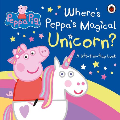Cover image for Peppa Pig: Where's Peppa's Magical Unicorn?: A Lift-the-Flap Book