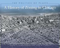 Cover image for The Politics of Place: A History of Zoning in Chicago