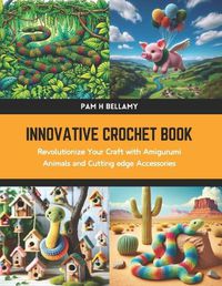 Cover image for Innovative Crochet Book