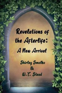 Cover image for Revelations of the Afterlife: A New Arrival