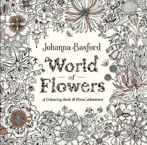 Cover image for World of Flowers: A Colouring Book and Floral Adventure