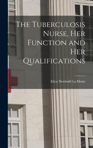 The Tuberculosis Nurse, Her Function and Her Qualifications