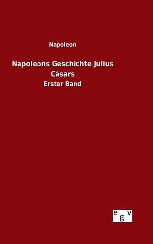 Cover image for Napoleons Geschichte Julius Casars