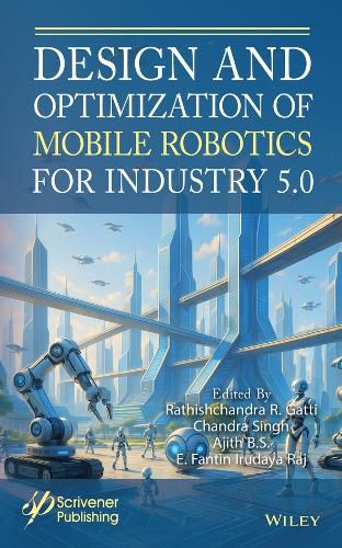 Cover image for Design and Optimization of Mobile Robotics for Industry 5.0