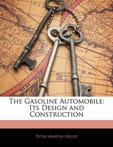 The Gasoline Automobile: Its Design and Construction