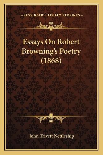 Essays on Robert Browning's Poetry (1868)