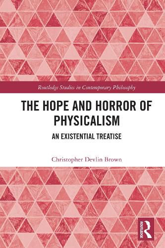 Cover image for The Hope and Horror of Physicalism