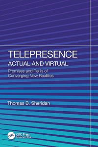 Cover image for Telepresence: Actual and Virtual: Promises and Perils of Converging New Realities