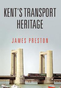 Cover image for Kent's Transport Heritage