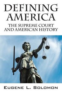 Cover image for Defining America: The Supreme Court and American History