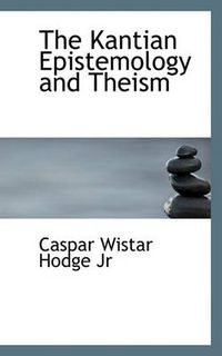 Cover image for The Kantian Epistemology and Theism