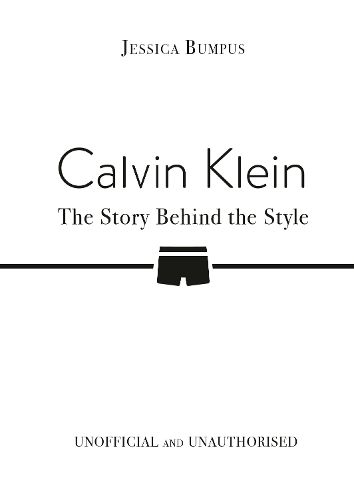 Cover image for Calvin Klein: The Story Behind the Style