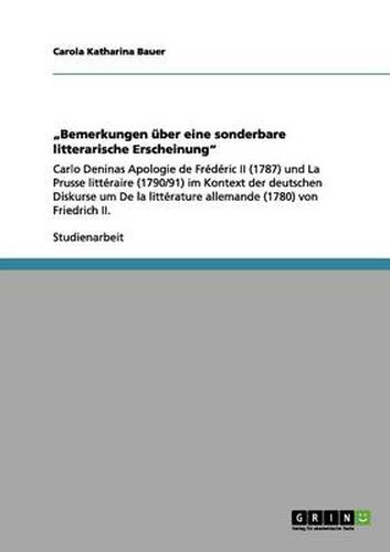 Cover image for Bemerkungen uber eine sonderbare litterarische Erscheinung: Carlo Deninas Apologie de Frederic II (1787) und La Prusse litteraire (1790/91) im Kontext der deutschen Diskurse um De la litterature allemande (1780) von Friedrich II.