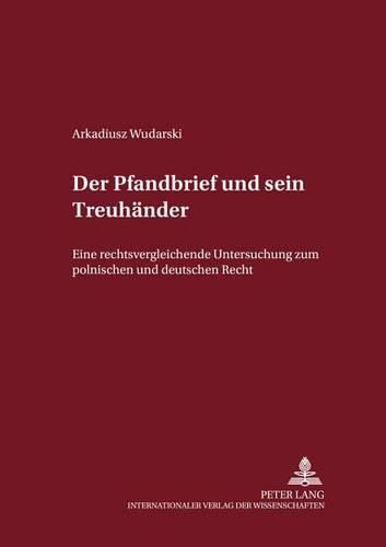 Cover image for Der Pfandbrief Und Sein Treuhaender: Eine Rechtsvergleichende Untersuchung Zum Polnischen Und Deutschen Recht