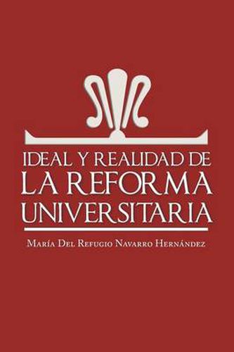 Cover image for Ideal y Realidad de La Reforma Universitaria