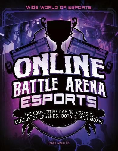 Cover image for Online Battle Arena Esports: The Competitive Gaming World of League of Legends, Dota 2, and More!