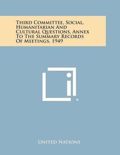 Cover image for Third Committee, Social, Humanitarian and Cultural Questions, Annex to the Summary Records of Meetings, 1949