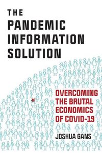 Cover image for The Pandemic Information Solution: Overcoming the Brutal Economics of Covid-19