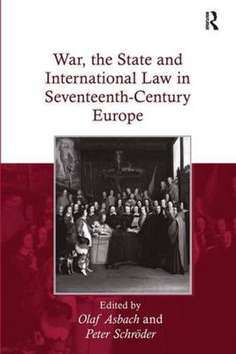 Cover image for War, the State and International Law in Seventeenth-Century Europe