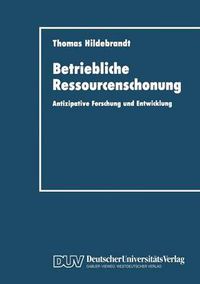 Cover image for Betriebliche Ressourcenschonung: Antizipative Forschung Und Entwicklung