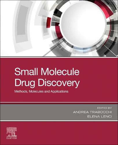 Cover image for Small Molecule Drug Discovery: Methods, Molecules and Applications