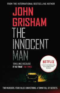 Cover image for The Innocent Man: The true crime thriller behind the hit Netflix series