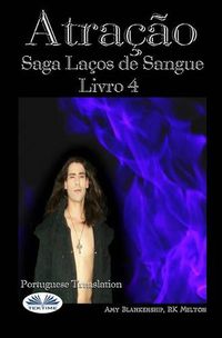 Cover image for Atracao: Saga Lacos de Sangue Livro 4