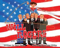 Cover image for Will Rogers and His Great Presidential Pals