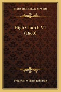 Cover image for High Church V1 (1860)