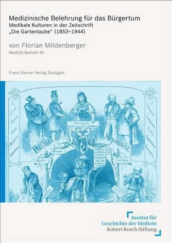 Cover image for Medizinische Belehrung Fur Das Burgertum: Medikale Kulturen in Der Zeitschrift 'Die Gartenlaube' (1853-1944)