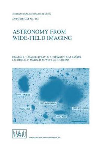 Astronomy from Wide-Field Imaging: Proceedings of the 161st Symposium of the International Astronomical Union, Held in Potsdam, Germany, August 23-27, 1993