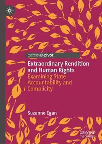 Cover image for Extraordinary Rendition and Human Rights: Examining State Accountability and Complicity