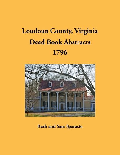 Cover image for Loudoun County, Virginia Deed Book Abstracts, 1796