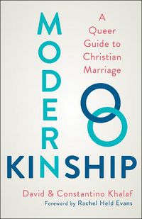 Cover image for Modern Kinship: A Queer Guide to Christian Marriage